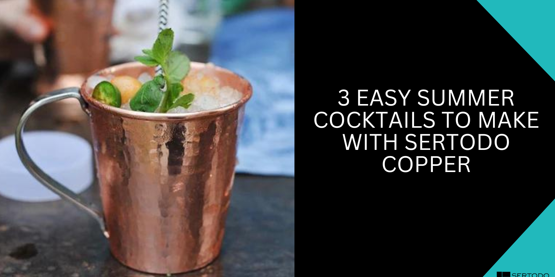 Sertodo Copper Easy Summer Cocktails