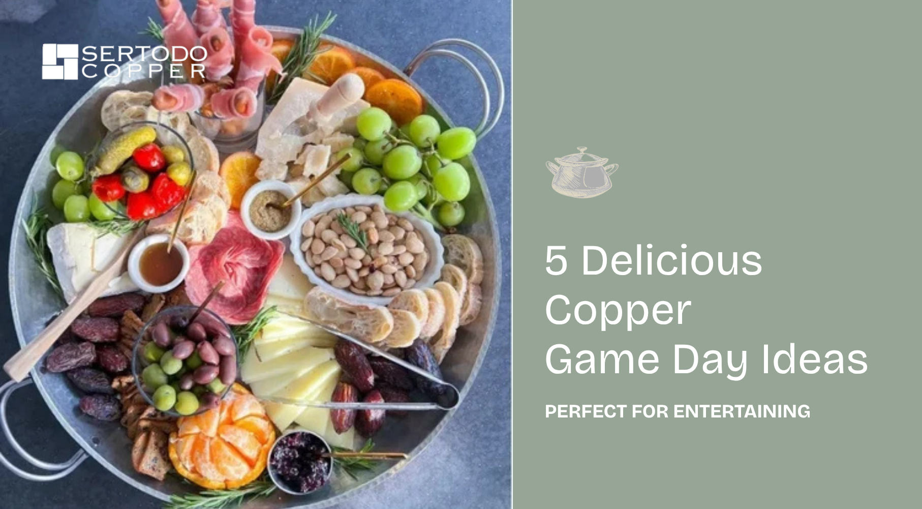 5 Easy and Delicious Game Day Ideas With Sertodo Copper