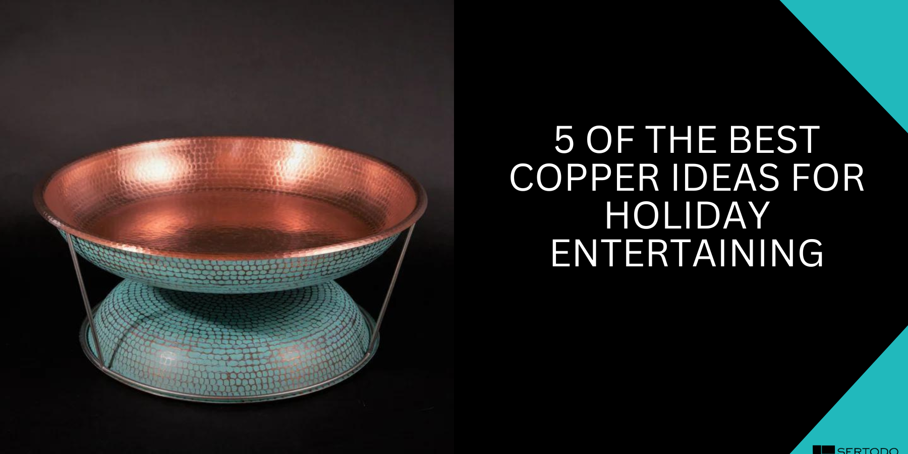 5 Best Copper Ideas For Holiday Entertaining