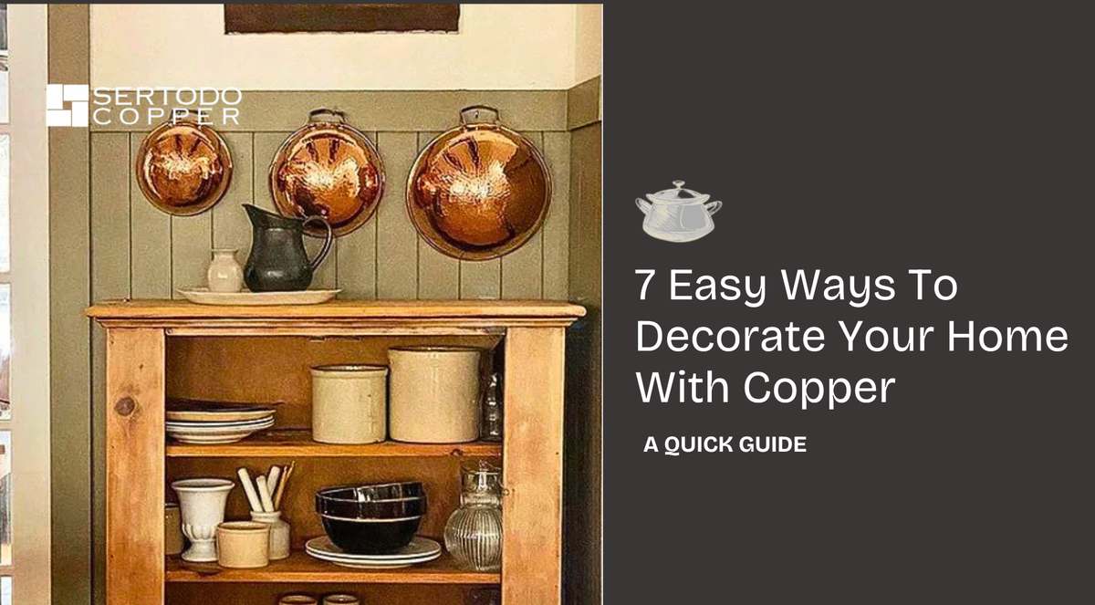 7 Easy Ways To Decorate Your Home With Copper