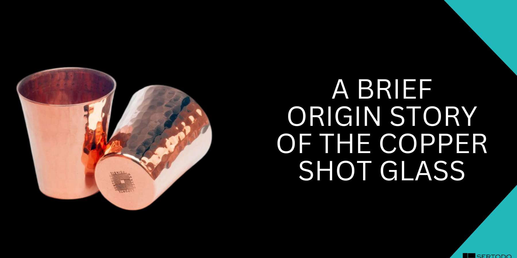 Origins of the copper shot glass