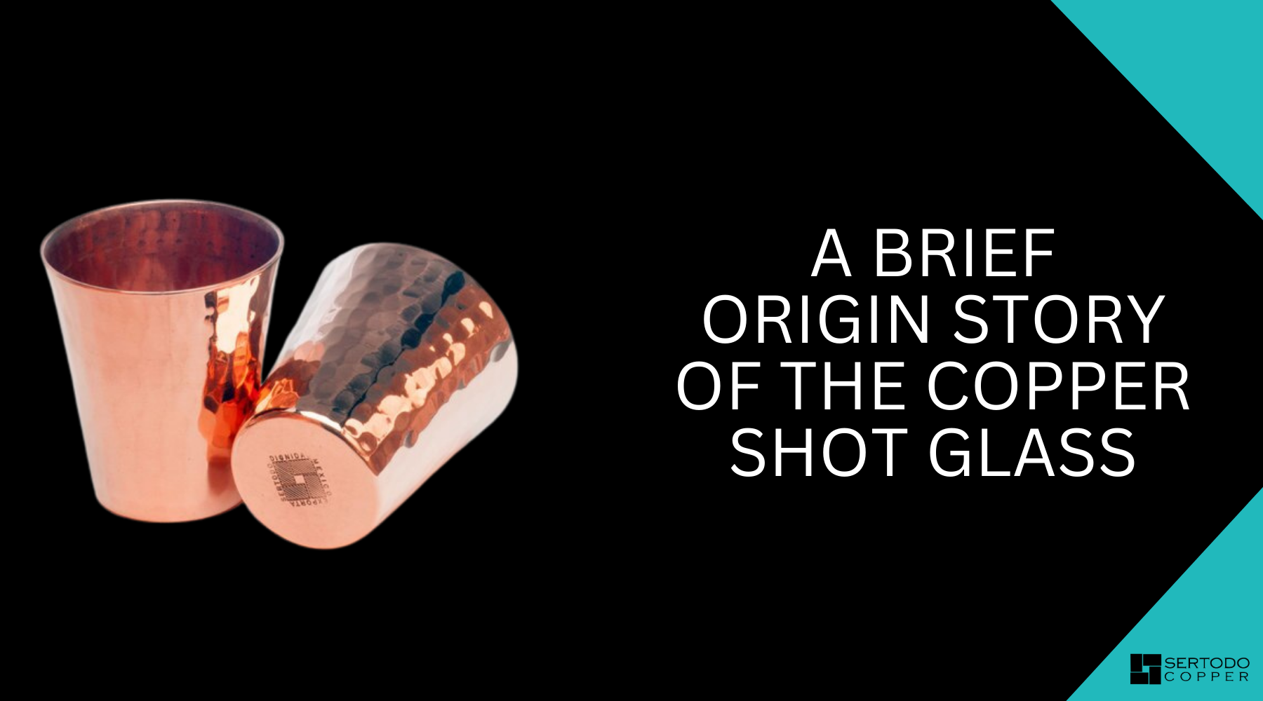 Origins of the copper shot glass