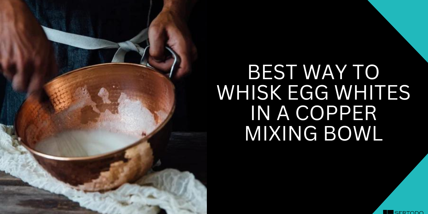Best way to whisk egg whites copper mixing bowl