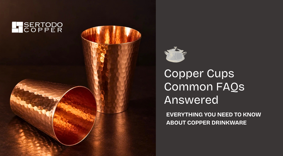 Copper Cups Common FAQs Answered