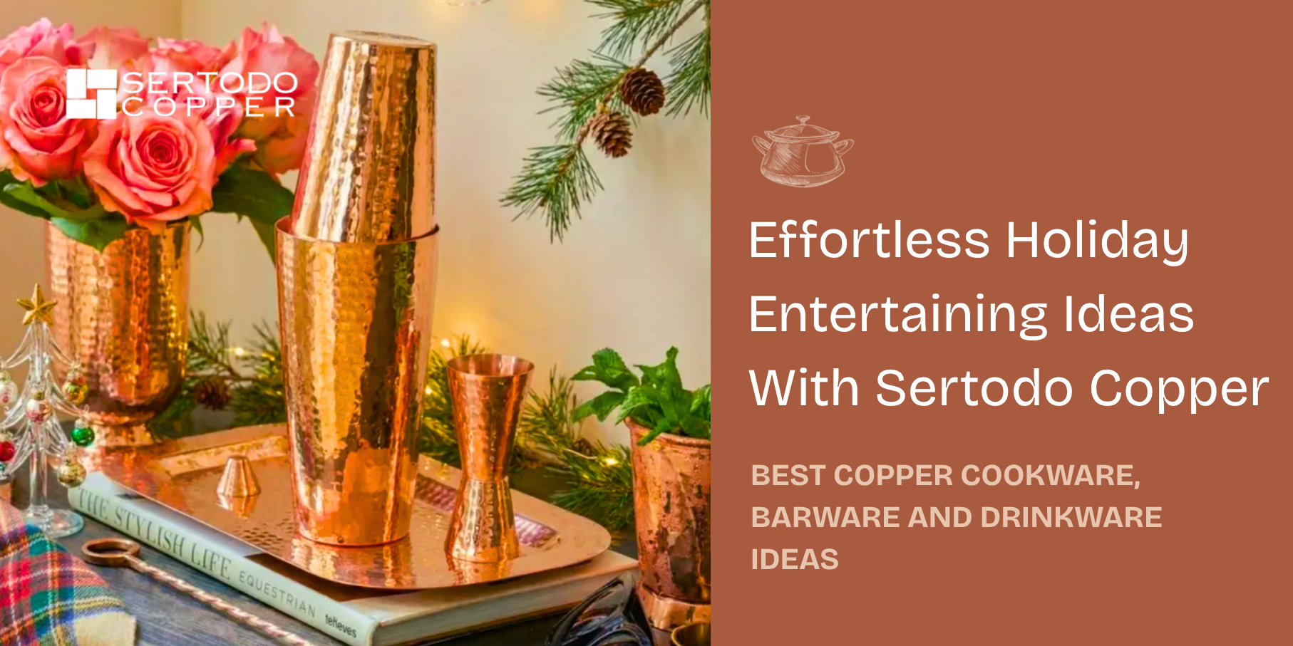Effortless Holiday Entertaining Ideas With Sertodo Copper