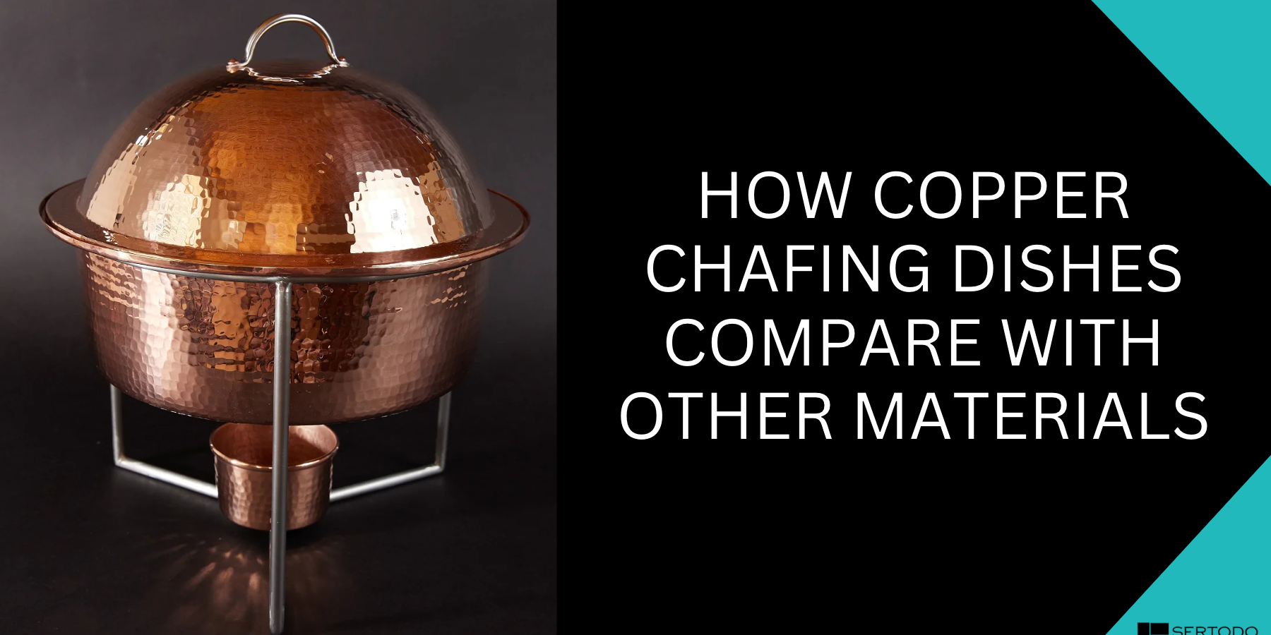 Copper chafing dishes compared to other materials