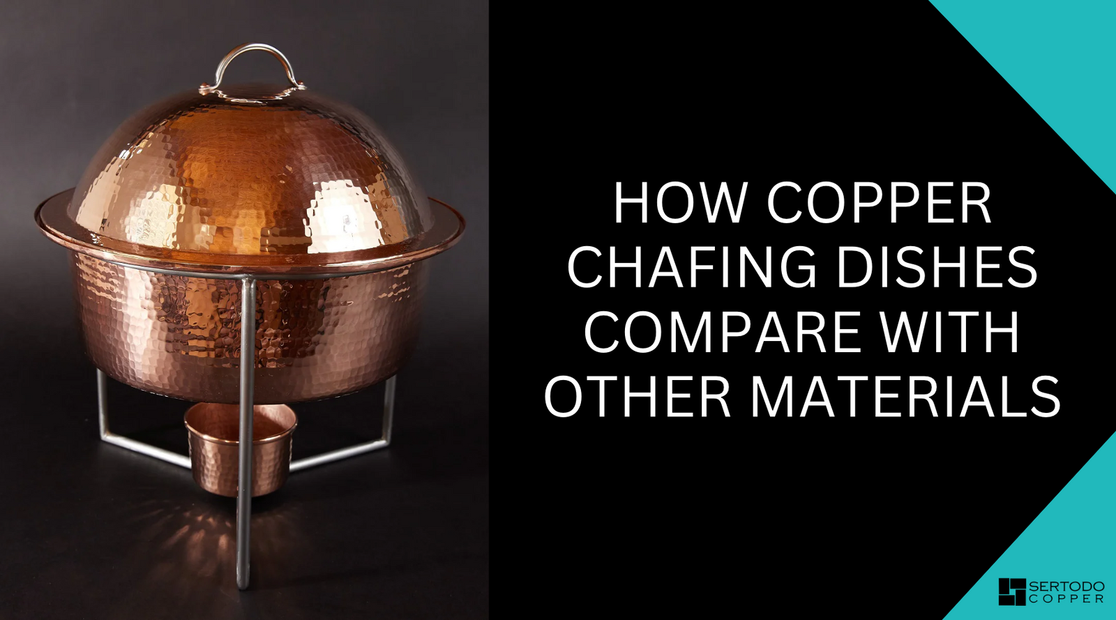 Copper chafing dishes compared to other materials