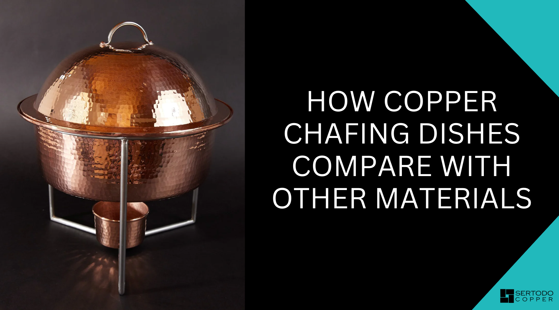 Copper chafing dishes compared to other materials