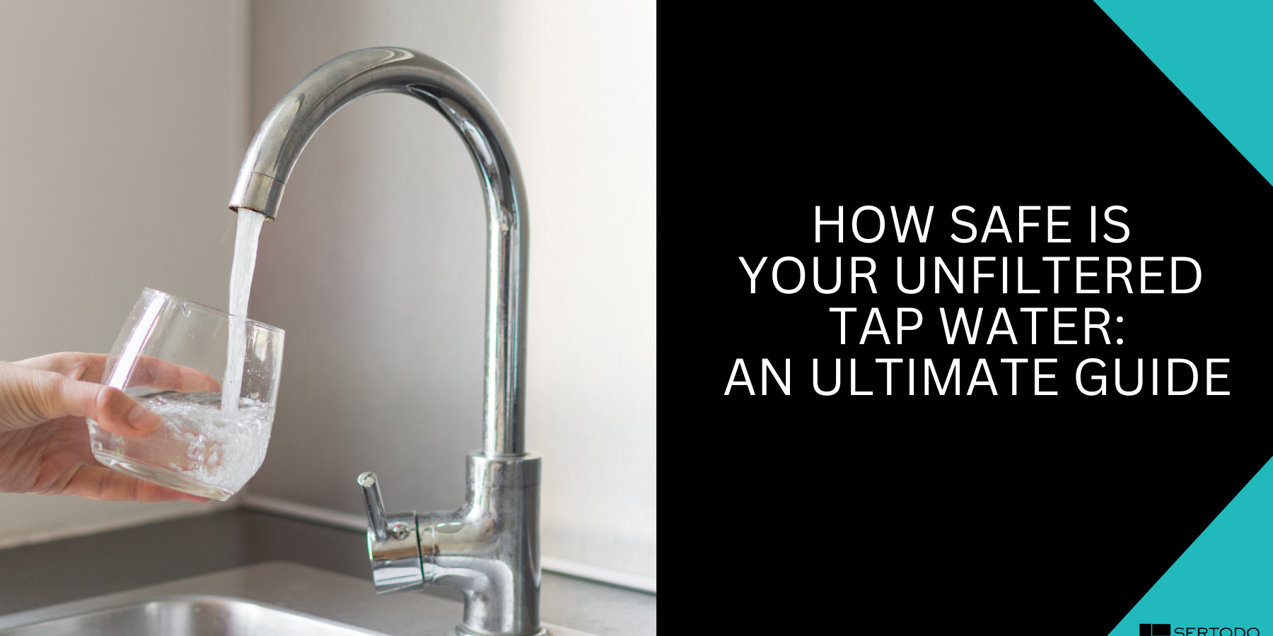 Unfiltered tap water: Is It Safe For Consumption