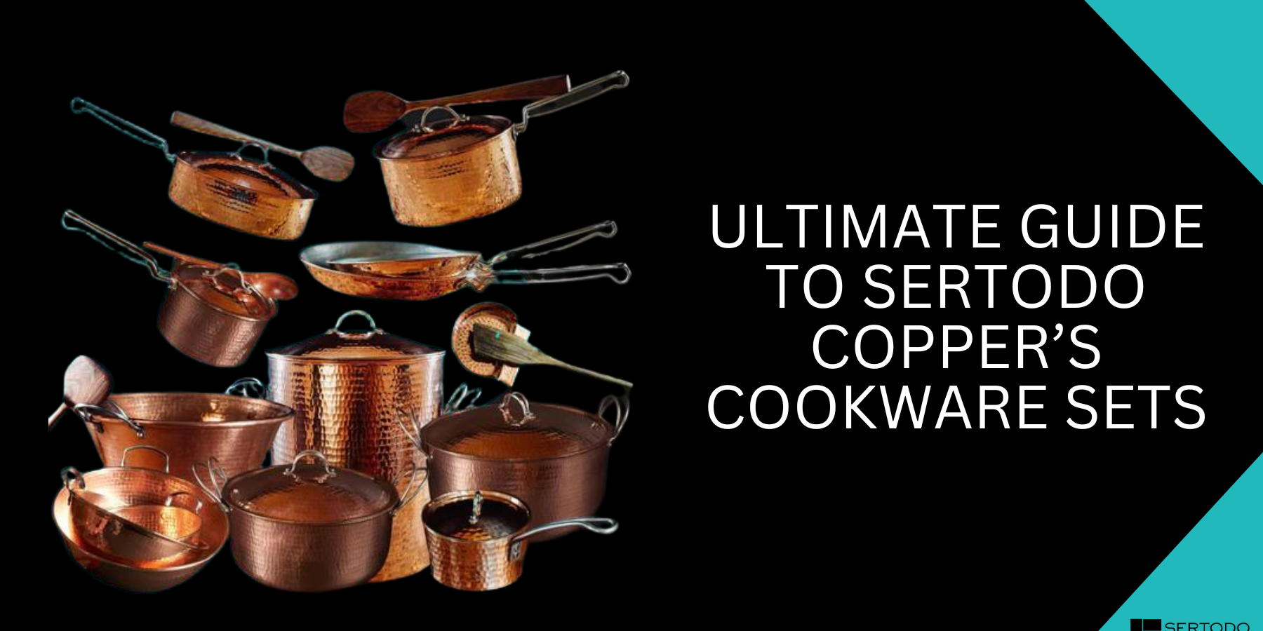 Ultimate guide to Sertodo's Copper Cookware Sets