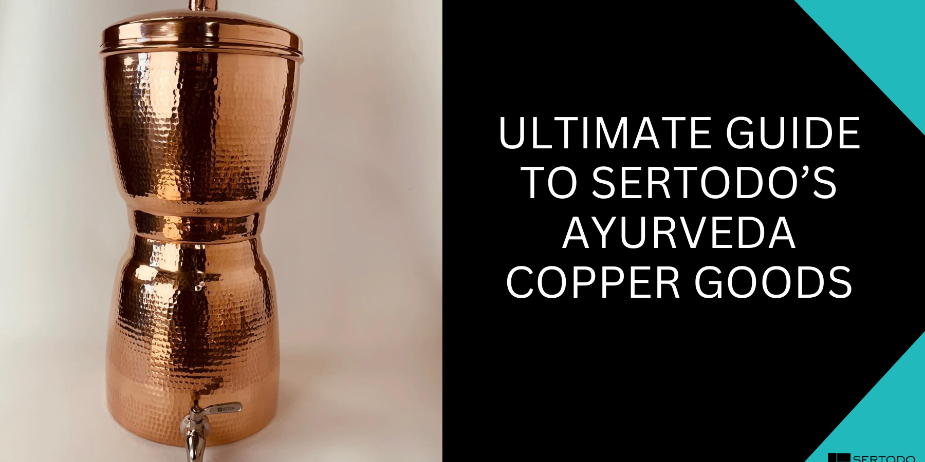 Ultimate Guide To Sertodo's Ayurveda Copper Goods
