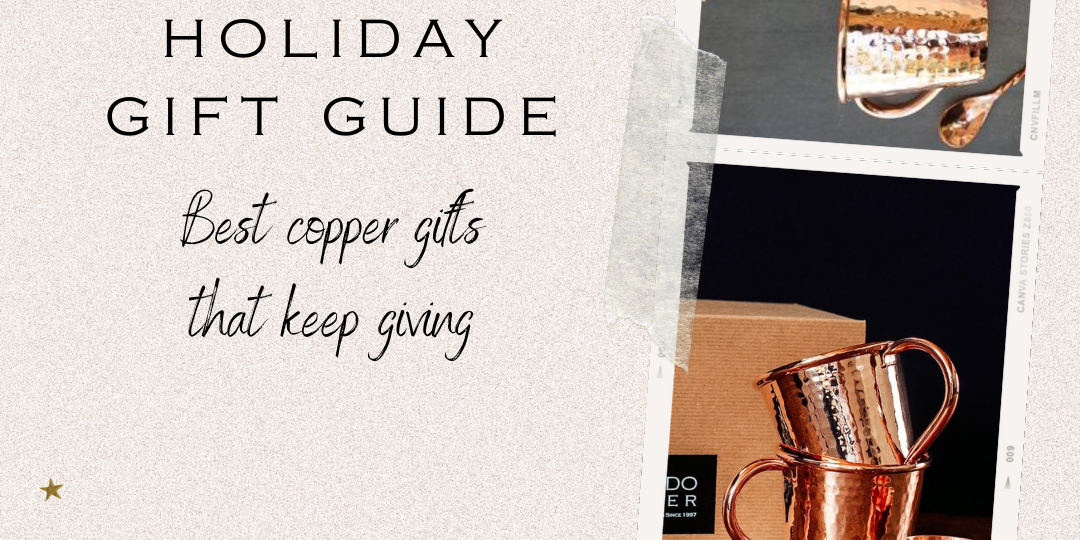 Copper gift guide best copper gifts that keep giving