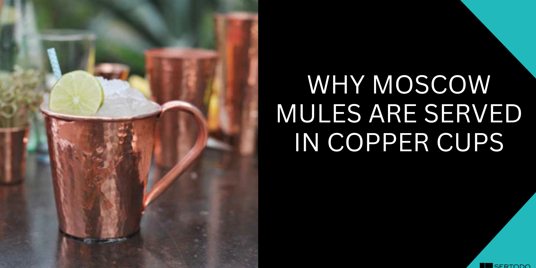 Why Moscow Mules Are Served In Copper Cups